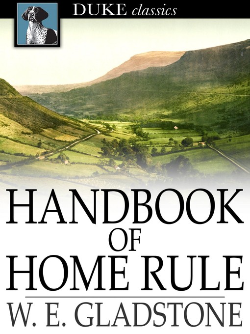 Title details for Handbook of Home Rule by W. E. Gladstone - Available